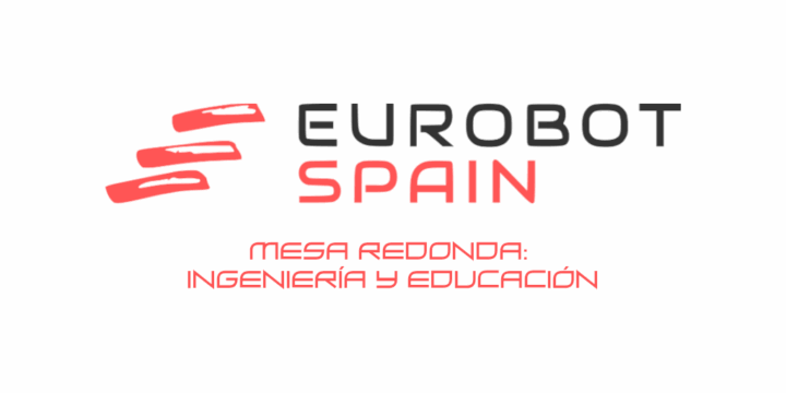 Mesa Redonda Ingeniería y Educación – ¡Os esperamos!